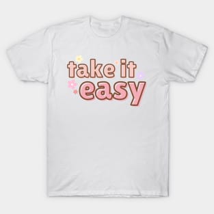 take it easy T-Shirt